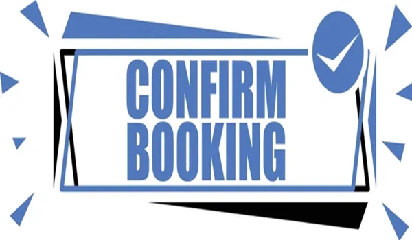 To Confirm Your Booking